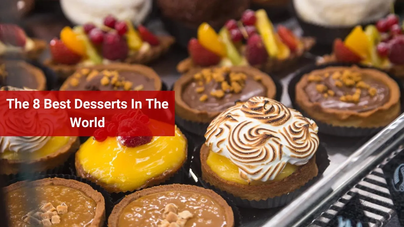 The 8 Best Desserts In The World
