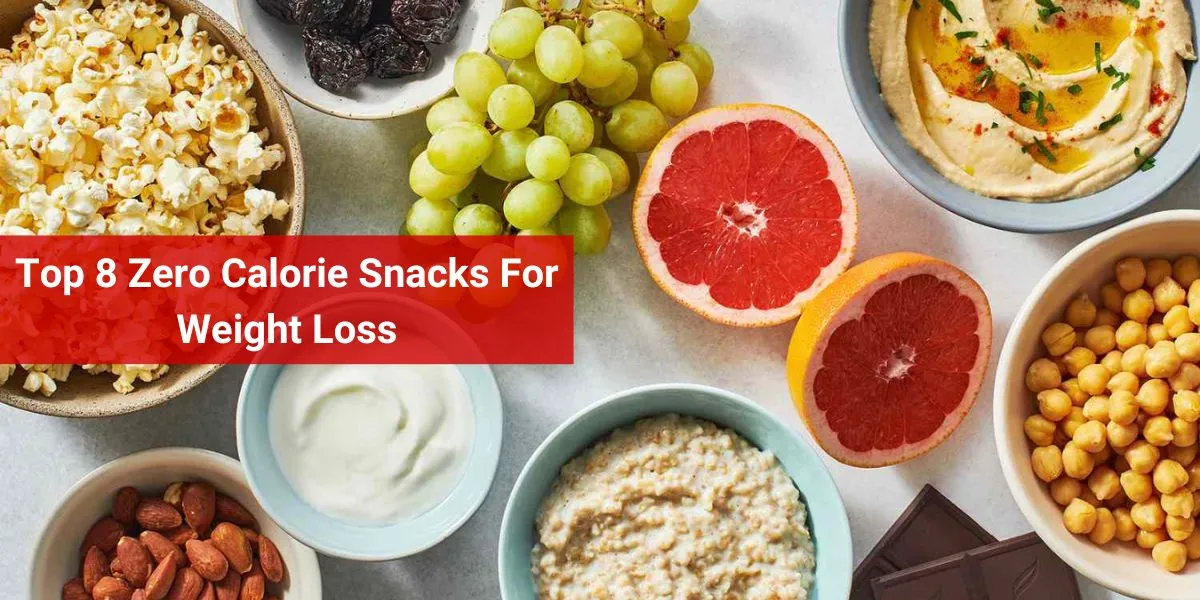 Top 8 Zero Calorie Snacks For Weight Loss