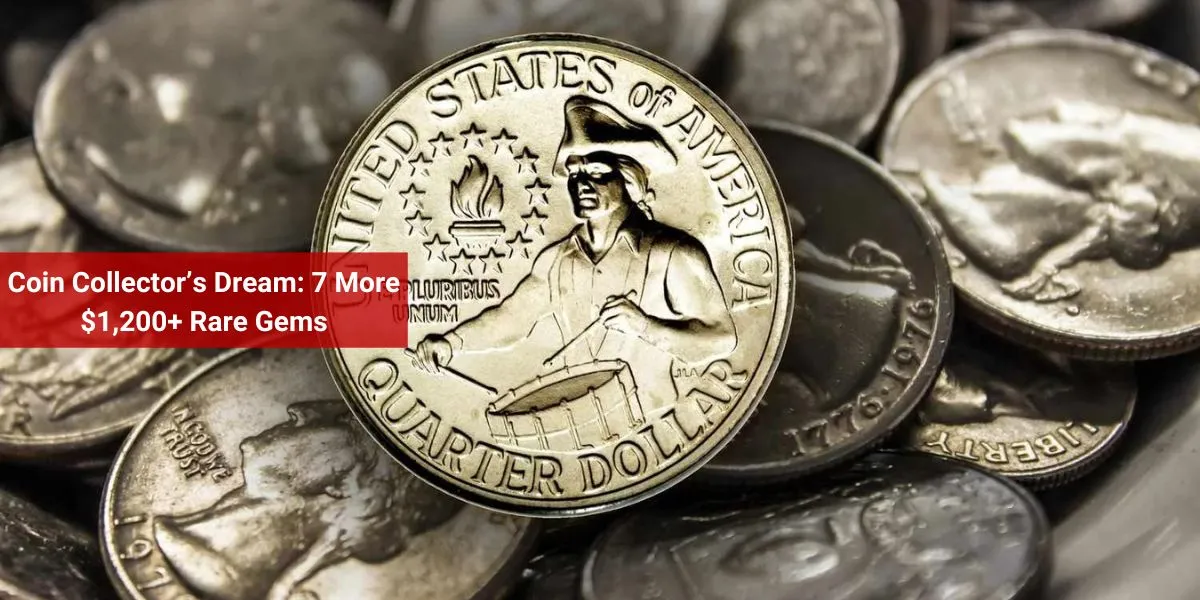 Coin Collector’s Dream: 7 More $1,200+ Rare Gems