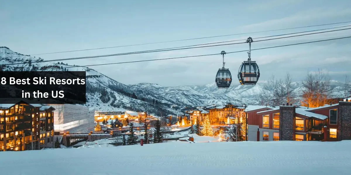 8 Best Ski Resorts in the US
