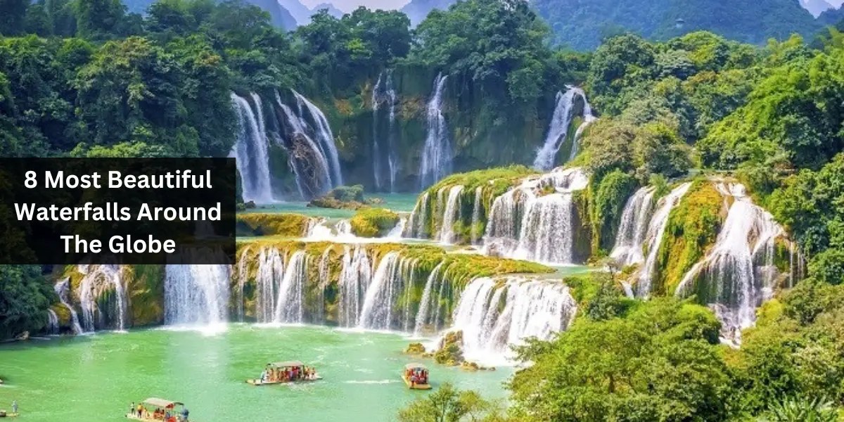 8 Most Beautiful Waterfalls Around The Globe