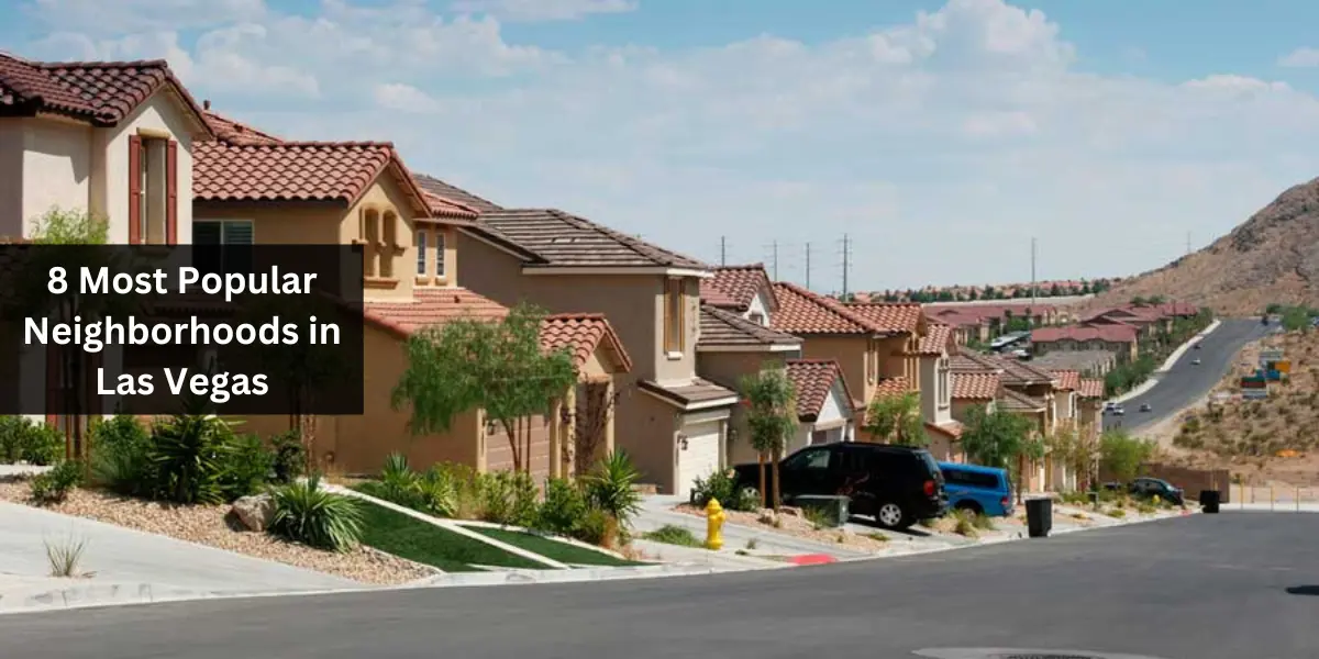 8 Most Popular Neighborhoods in Las Vegas